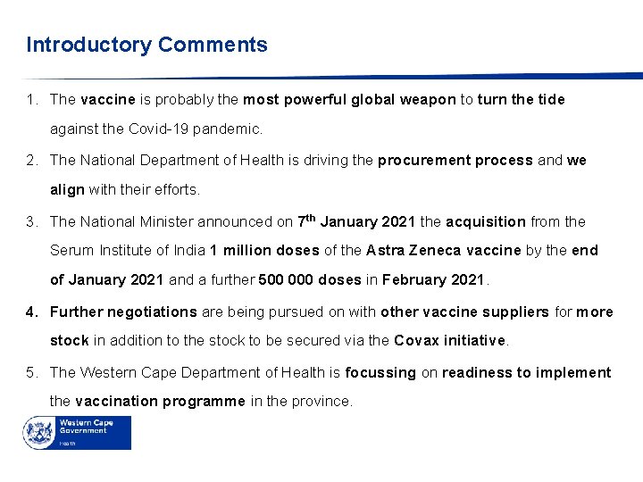 Introductory Comments 1. The vaccine is probably the most powerful global weapon to turn