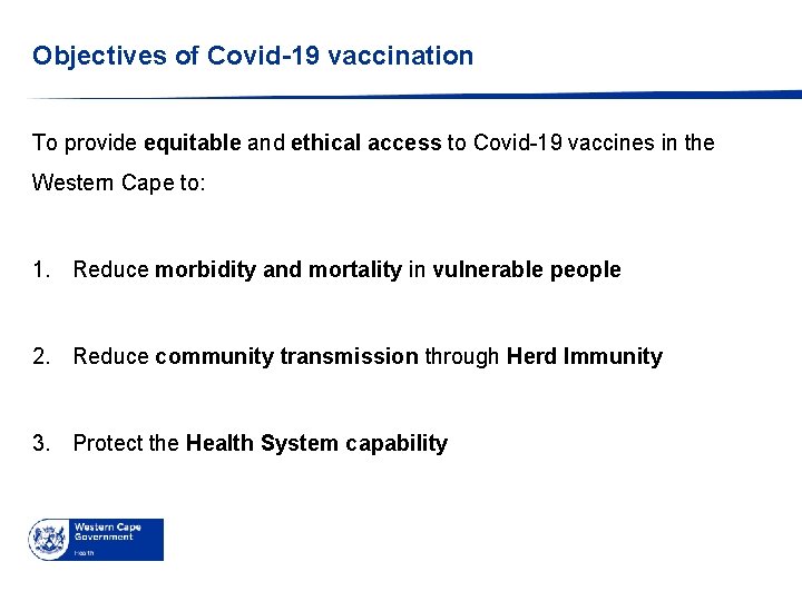Objectives of Covid-19 vaccination To provide equitable and ethical access to Covid-19 vaccines in