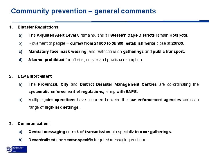 Community prevention – general comments 1. 2. Disaster Regulations: a) The Adjusted Alert Level