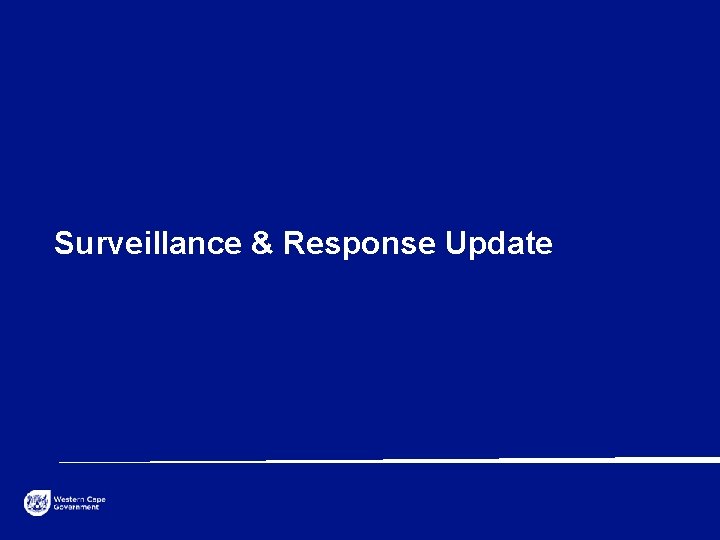 Surveillance & Response Update 