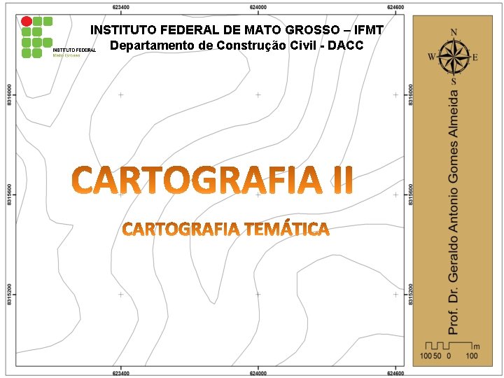 INSTITUTO FEDERAL DE MATO GROSSO – IFMT Departamento de Construção Civil - DACC 