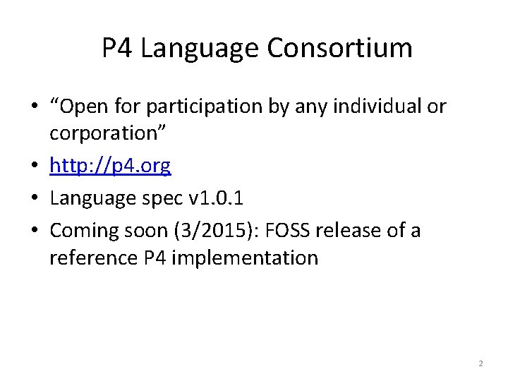 P 4 Language Consortium • “Open for participation by any individual or corporation” •