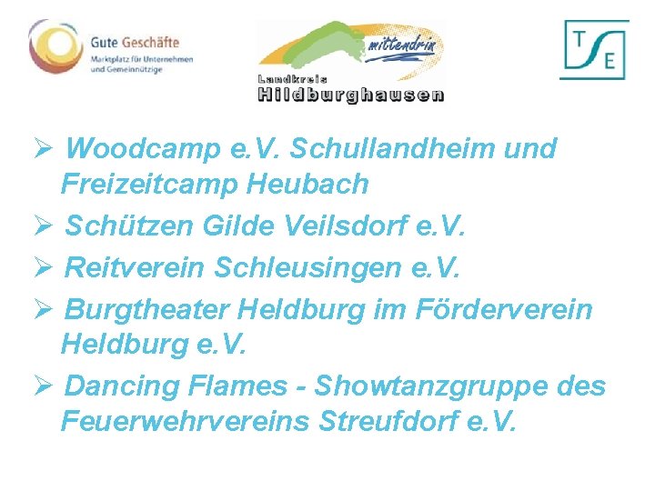 Ø Woodcamp e. V. Schullandheim und Freizeitcamp Heubach Ø Schützen Gilde Veilsdorf e. V.