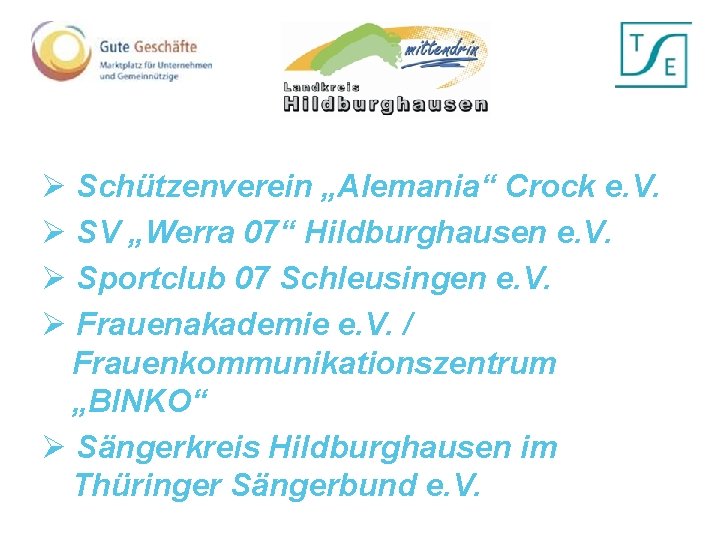 Ø Schützenverein „Alemania“ Crock e. V. Ø SV „Werra 07“ Hildburghausen e. V. Ø