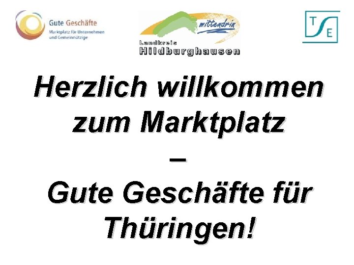 Herzlich willkommen zum Marktplatz – Gute Geschäfte für Thüringen! 