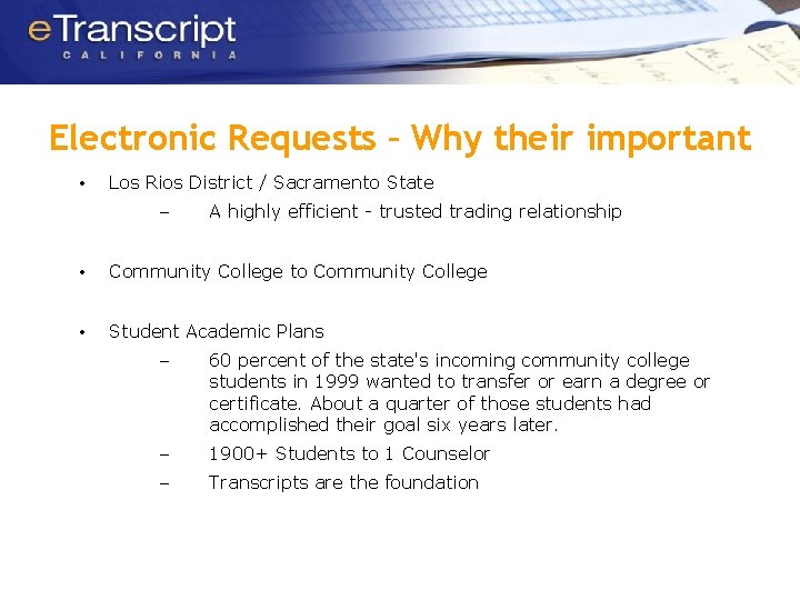 Electronic Requests – Why their important • Los Rios District / Sacramento State –