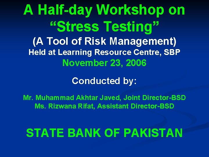 A Half-day Workshop on “Stress Testing” (A Tool of Risk Management) Held at Learning