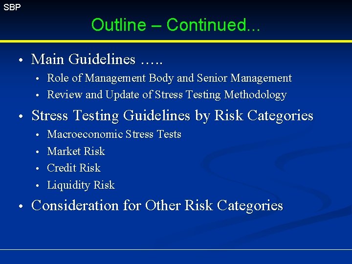 SBP Outline – Continued. . . Main Guidelines …. . Stress Testing Guidelines by