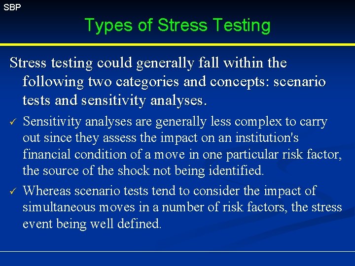 SBP Types of Stress Testing Stress testing could generally fall within the following two