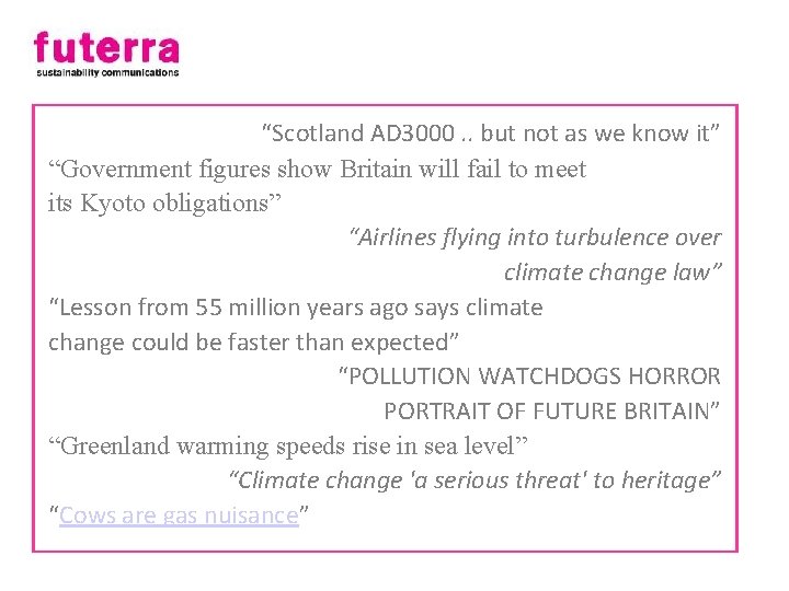 “Scotland AD 3000. . but not as we know it” “Government figures show Britain