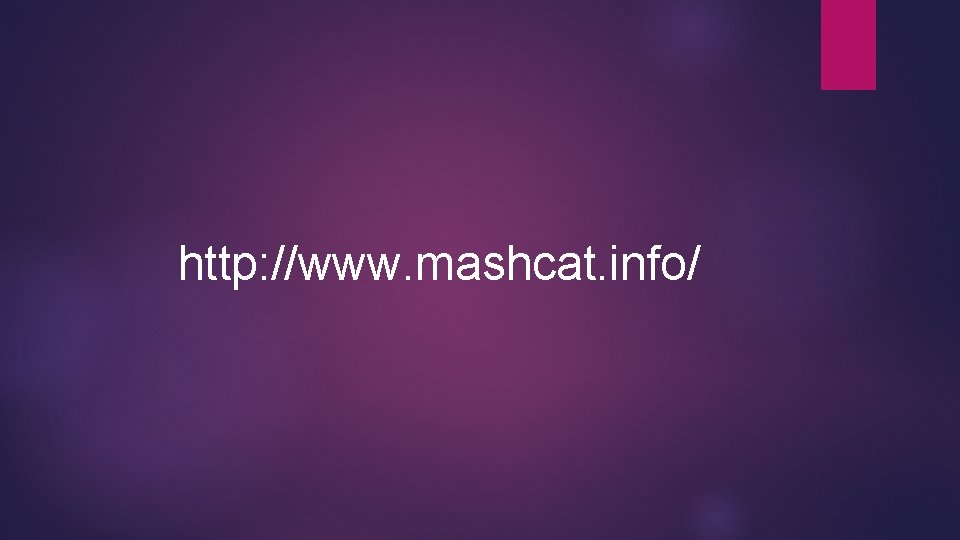 http: //www. mashcat. info/ 