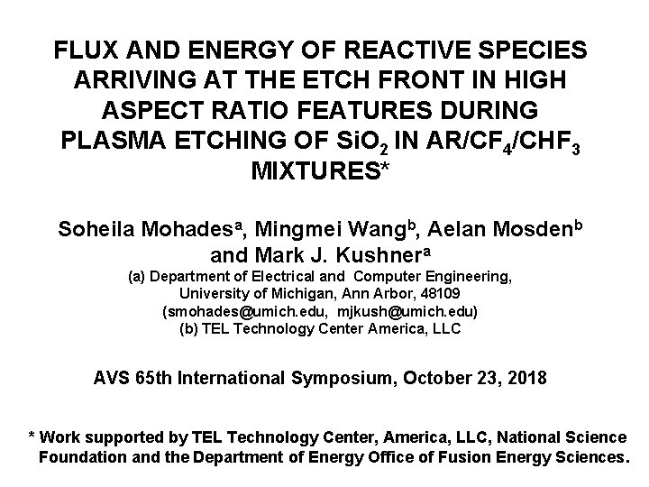 FLUX AND ENERGY OF REACTIVE SPECIES ARRIVING AT THE ETCH FRONT IN HIGH ASPECT