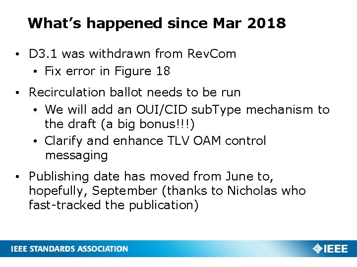 What’s happened since Mar 2018 • D 3. 1 was withdrawn from Rev. Com