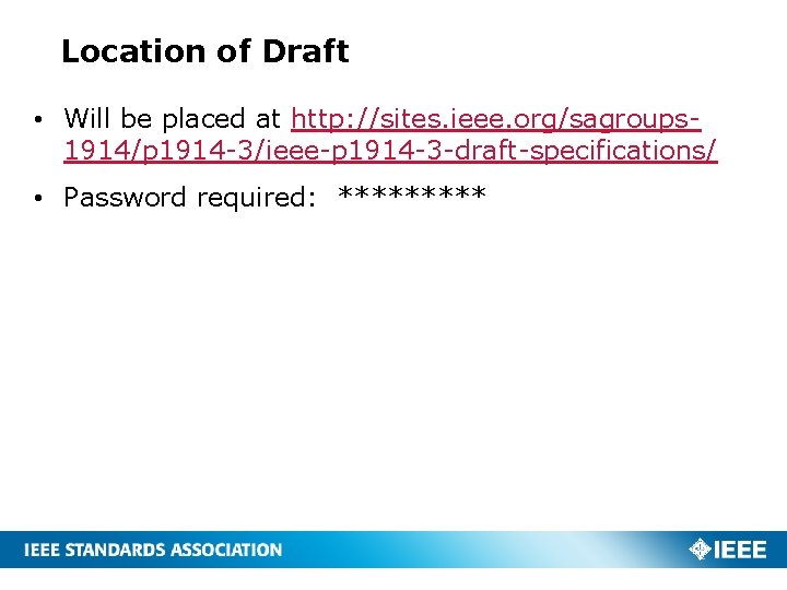 Location of Draft • Will be placed at http: //sites. ieee. org/sagroups 1914/p 1914