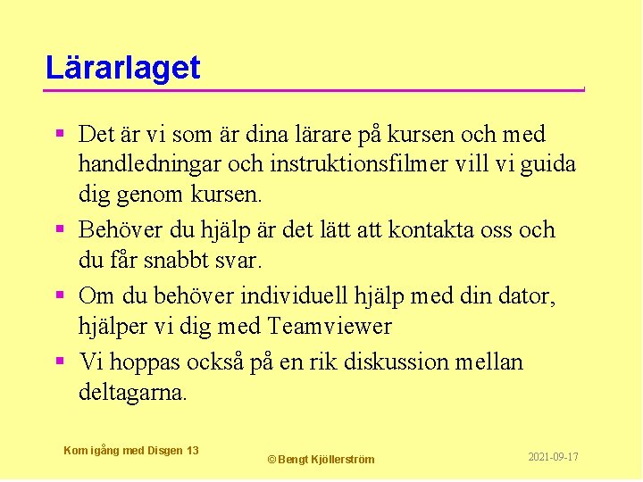 Lärarlaget § Det är vi som är dina lärare på kursen och med handledningar