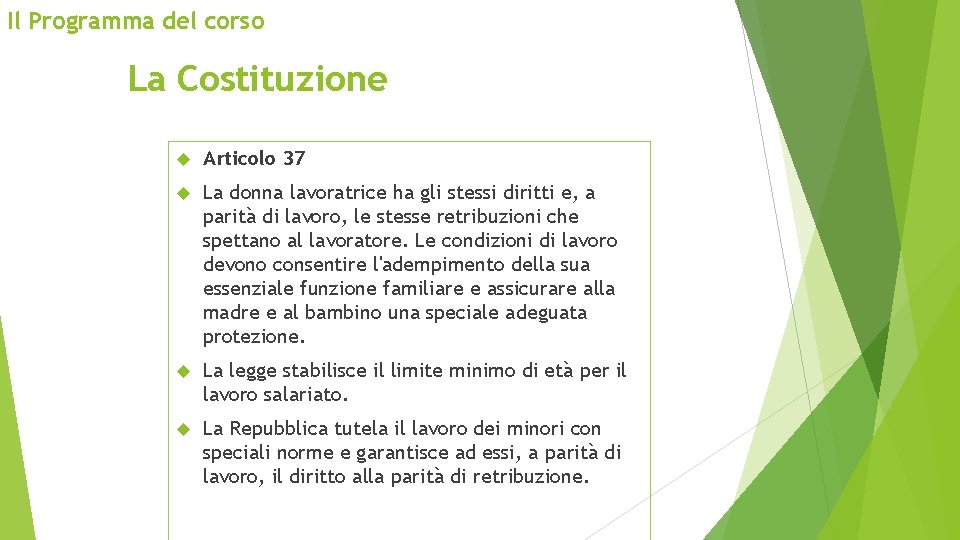 Il Programma del corso La Costituzione Articolo 37 La donna lavoratrice ha gli stessi