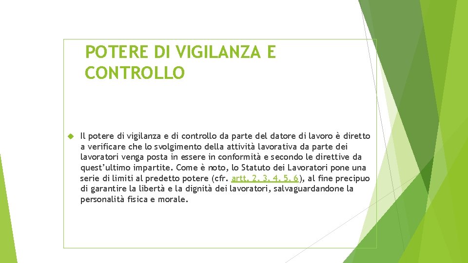 POTERE DI VIGILANZA E CONTROLLO Il potere di vigilanza e di controllo da parte