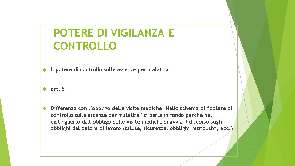 POTERE DI VIGILANZA E CONTROLLO Il potere di controllo sulle assenze per malattia art.