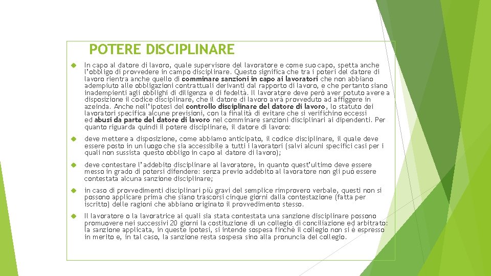 POTERE DISCIPLINARE In capo al datore di lavoro, quale supervisore del lavoratore e come