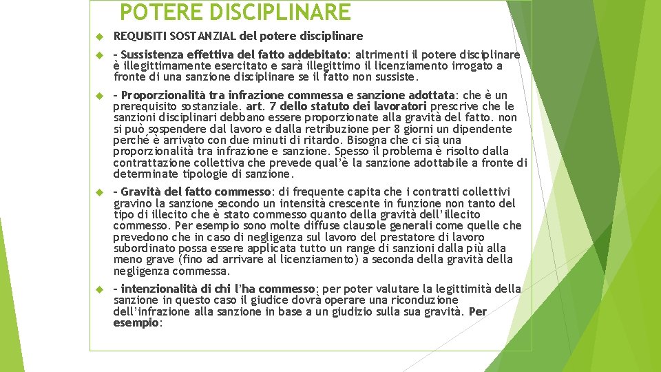 POTERE DISCIPLINARE REQUISITI SOSTANZIAL del potere disciplinare – Sussistenza effettiva del fatto addebitato: altrimenti