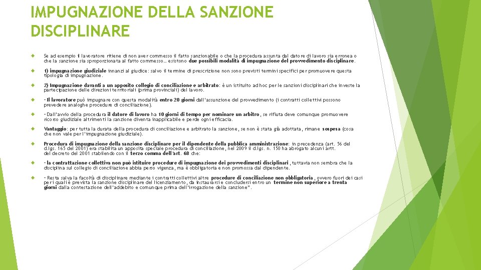 IMPUGNAZIONE DELLA SANZIONE DISCIPLINARE Se ad esempio il lavoratore ritiene di non aver commesso