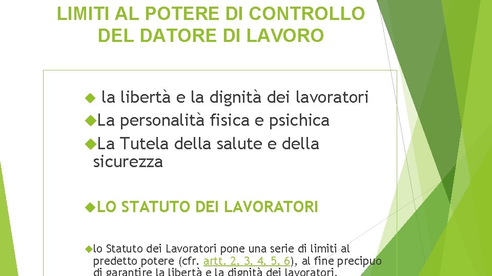 LIMITI AL POTERE DI CONTROLLO DEL DATORE DI LAVORO la libertà e la dignità