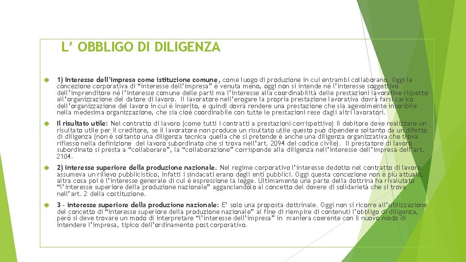 L’ OBBLIGO DI DILIGENZA 1) Interesse dell’impresa come istituzione comune, come luogo di produzione