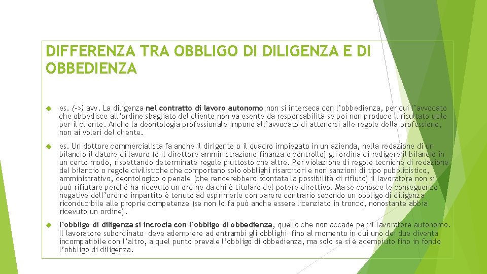 DIFFERENZA TRA OBBLIGO DI DILIGENZA E DI OBBEDIENZA es. (–>) avv. La diligenza nel