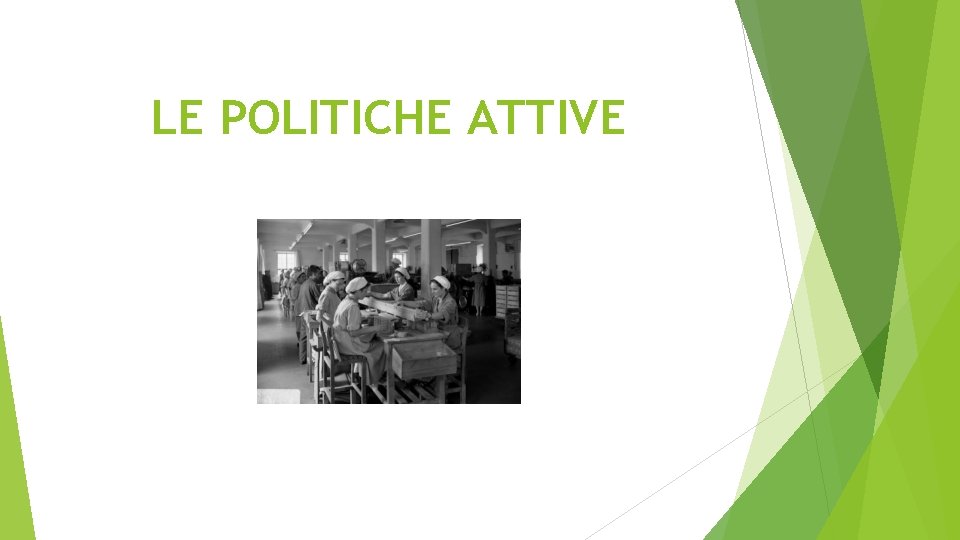 LE POLITICHE ATTIVE 