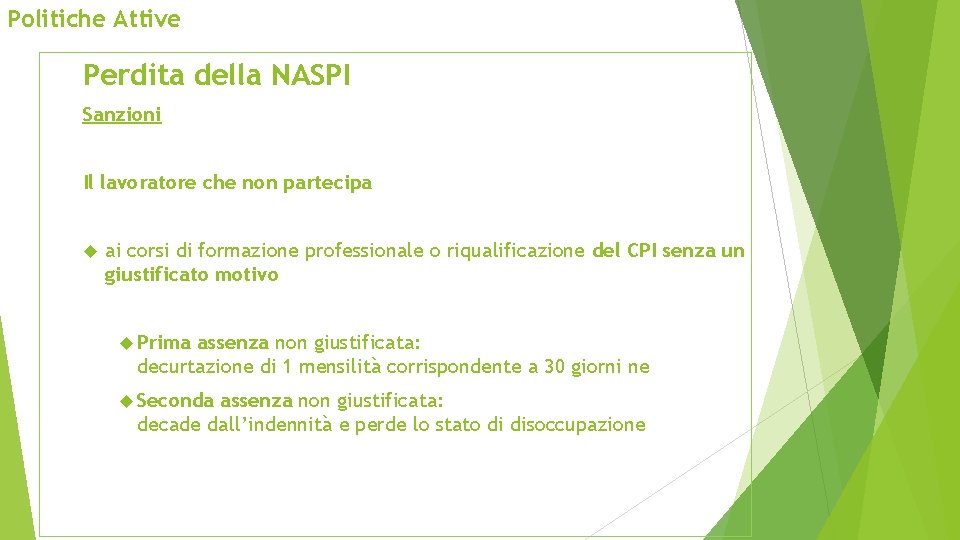 Politiche Attive Perdita della NASPI Sanzioni Il lavoratore che non partecipa ai corsi di