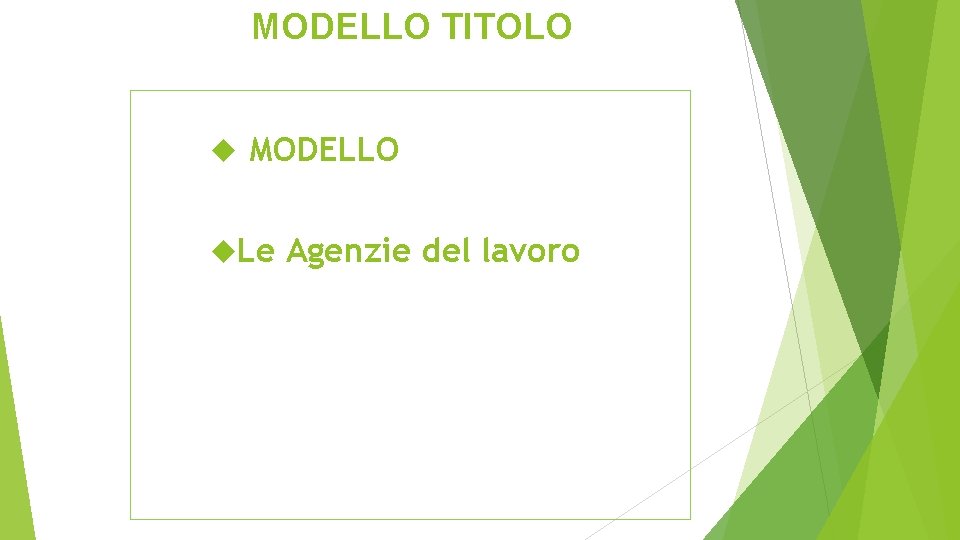 MODELLO TITOLO MODELLO Le Agenzie del lavoro 