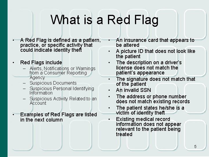 What is a Red Flag • • A Red Flag is defined as a