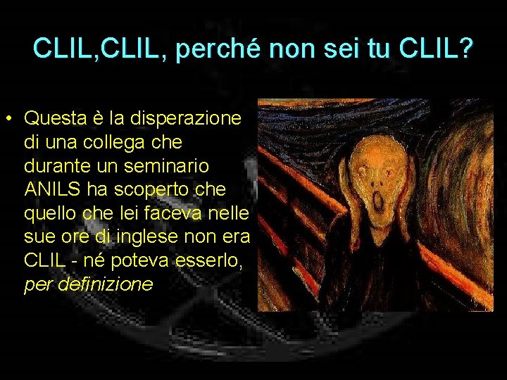 CLIL, perché non sei tu CLIL? • Questa è la disperazione di una collega