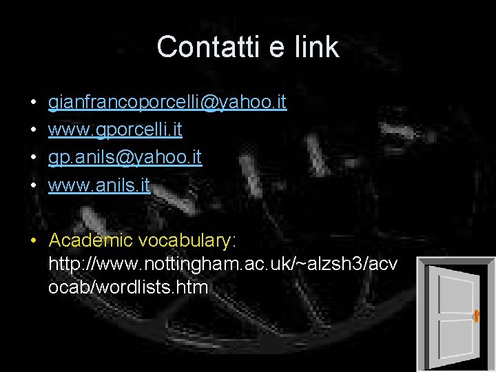 Contatti e link • • gianfrancoporcelli@yahoo. it www. gporcelli. it gp. anils@yahoo. it www.