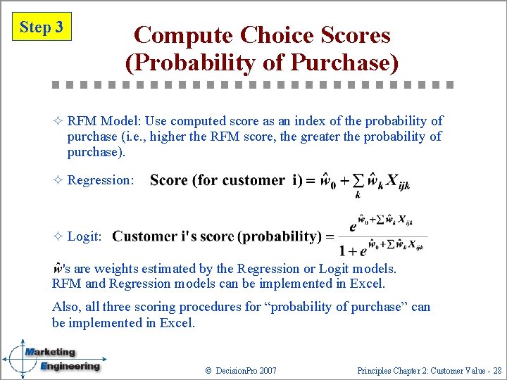 Step 3 Compute Choice Scores (Probability of Purchase) ² RFM Model: Use computed score
