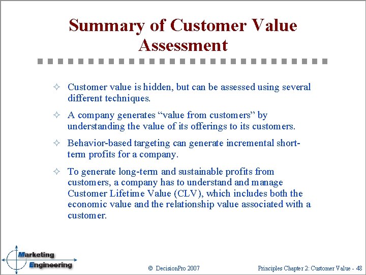 Summary of Customer Value Assessment ² Customer value is hidden, but can be assessed