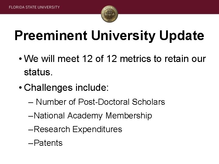 Preeminent University Update • We will meet 12 of 12 metrics to retain our