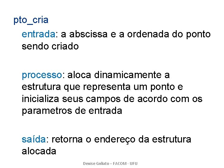 pto_cria entrada: a abscissa e a ordenada do ponto sendo criado processo: aloca dinamicamente