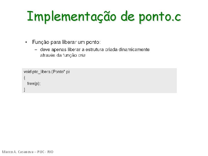 Implementação de ponto. c Marco A. Casanova – PUC - RIO 