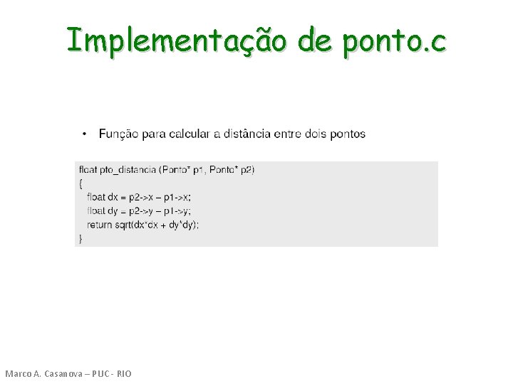 Implementação de ponto. c Marco A. Casanova – PUC - RIO 