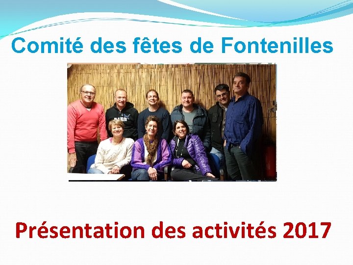 Comité des fêtes de Fontenilles Présentation des activités 2017 