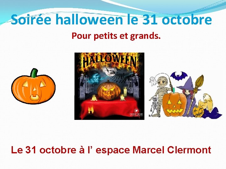 Soirée halloween le 31 octobre Pour petits et grands. Le 31 octobre à l’