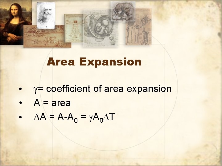 Area Expansion • • • g= coefficient of area expansion A = area DA