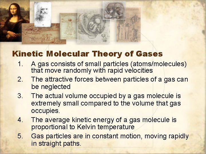 Kinetic Molecular Theory of Gases 1. 2. 3. 4. 5. A gas consists of