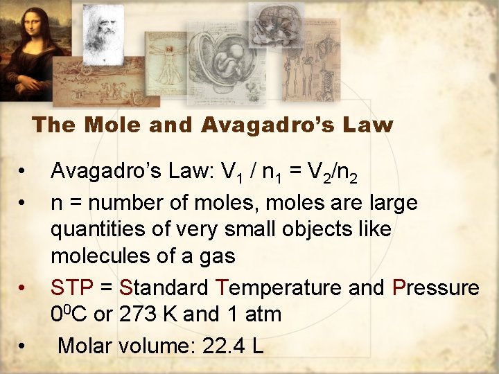 The Mole and Avagadro’s Law • • Avagadro’s Law: V 1 / n 1