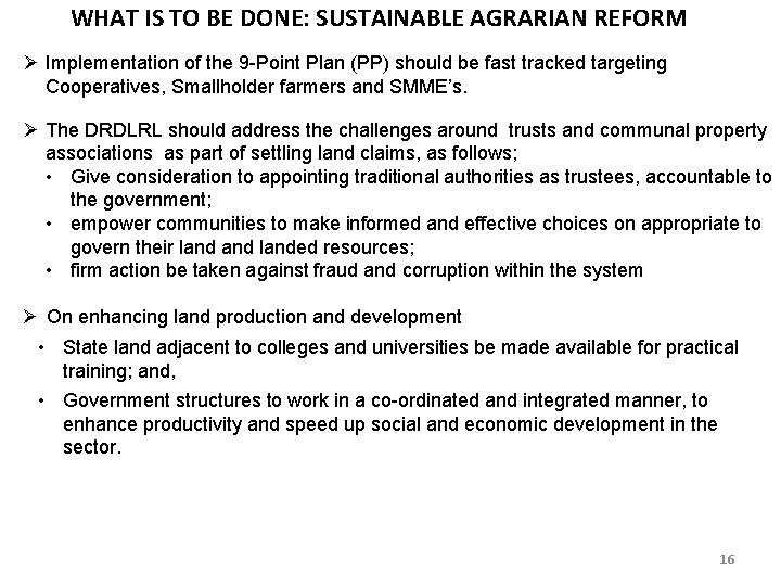 WHAT IS TO BE DONE: SUSTAINABLE AGRARIAN REFORM Ø Implementation of the 9 -Point