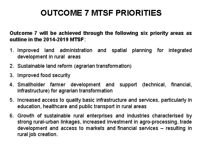 OUTCOME 7 MTSF PRIORITIES Outcome 7 will be achieved through the following six priority