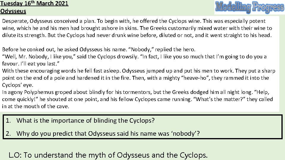 Tuesday 16 th March 2021 Odysseus Desperate, Odysseus conceived a plan. To begin with,