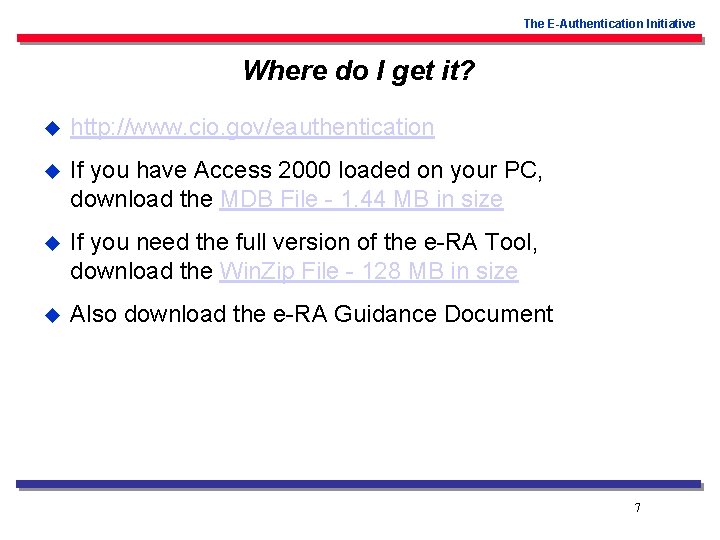 The E-Authentication Initiative Where do I get it? u http: //www. cio. gov/eauthentication u