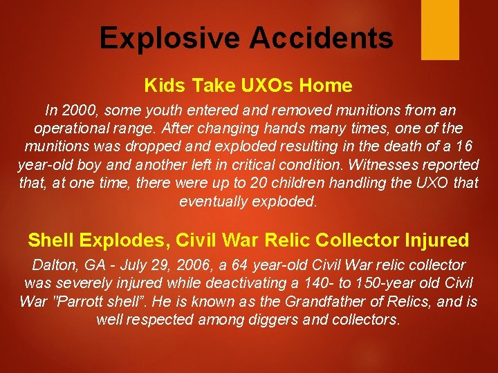 Explosive Accidents Kids Take UXOs Home In 2000, some youth entered and removed munitions